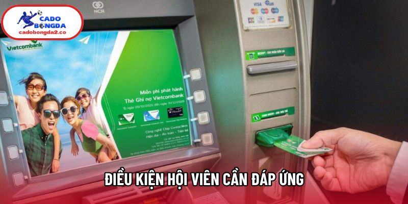 Điều kiện hội viên cần đáp ứng