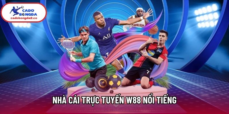 Nhà cái trực tuyến W88 nổi tiếng