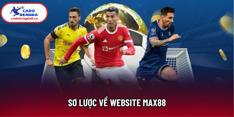 Sơ lược về website Max88