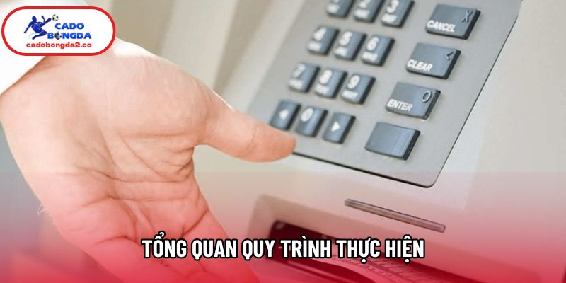 Tổng quan quy trình thực hiện