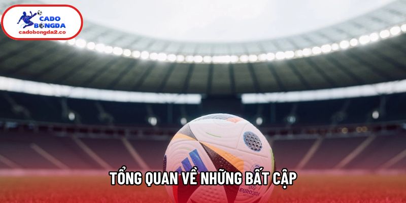 Tổng quan về những bất cập